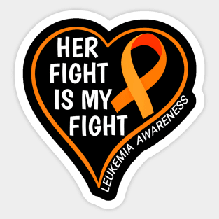 Her Fight Is My Fight  Leukemia Awareness Month 2024 Sticker